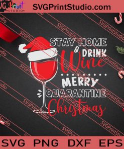 Wine Christmas Stay Home And Drink Wine SVG PNG EPS DXF Silhouette Cut Files