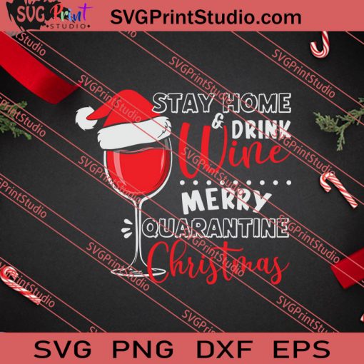Wine Christmas Stay Home And Drink Wine SVG PNG EPS DXF Silhouette Cut Files