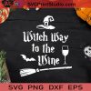 Witch Way To The Wine SVG PNG EPS DXF Silhouette Cut Files