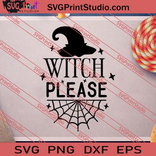 Witch Please Halloween SVG PNG EPS DXF Silhouette Cut Files