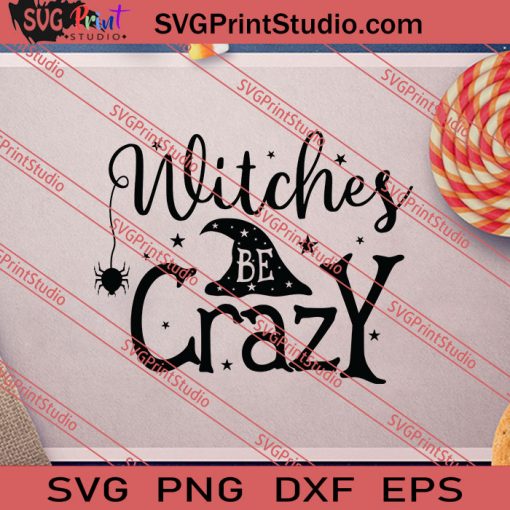 Witches Be Crazy Halloween SVG PNG EPS DXF Silhouette Cut Files