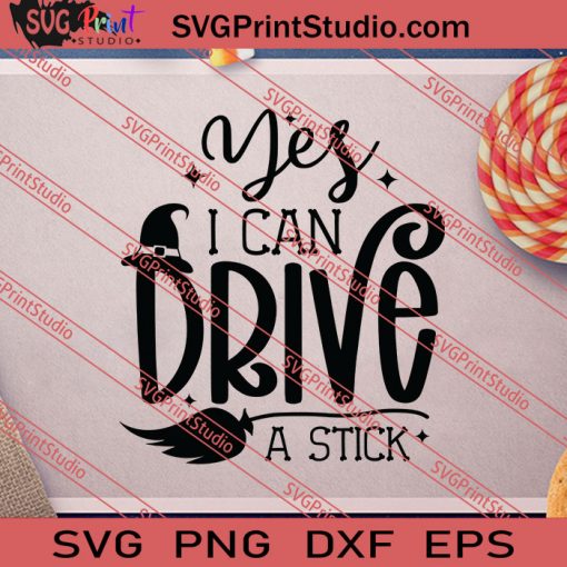 Yes I Can Drive A Stick Halloween SVG PNG EPS DXF Silhouette Cut Files
