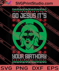 Go Jesus Its Your Birthday SVG PNG EPS DXF Silhouette Cut Files