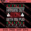 Hanging Out Mom With My Pug Christmas SVG PNG EPS DXF Silhouette Cut Files