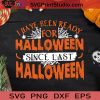 Since Last Halloween SVG PNG EPS DXF Silhouette Cut Files