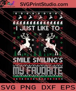 I Just Like To Smile Smiling's My Favorite SVG PNG EPS DXF Silhouette Cut Files