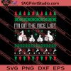 Im On The Nice List Christmas SVG PNG EPS DXF Silhouette Cut Files