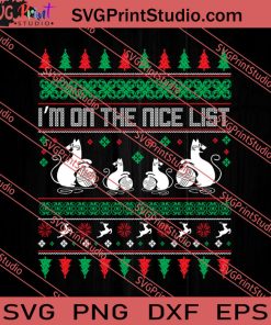 Im On The Nice List Christmas SVG PNG EPS DXF Silhouette Cut Files