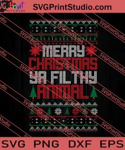 Merry Christmas Ya Filthy Animal SVG PNG EPS DXF Silhouette Cut Files