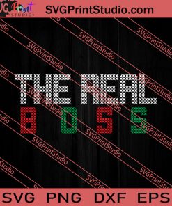 The Real Boss Christmas SVG PNG EPS DXF Silhouette Cut Files