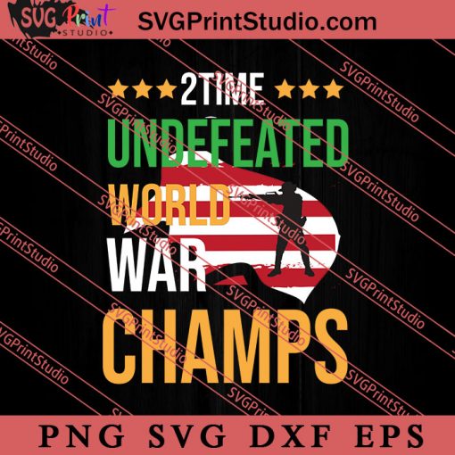 2time Undefeated World War Champs SVG PNG EPS DXF Silhouette Cut Files