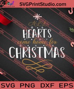 All Hearts Come Home For Christmas SVG PNG EPS DXF Silhouette Cut Files