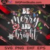 Be Merry And Bright Christmas SVG PNG EPS DXF Silhouette Cut Files
