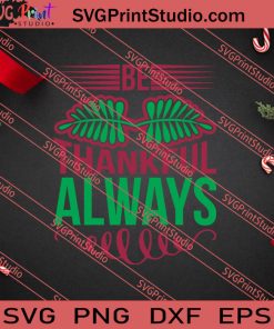 Be Thankful Always Christmas SVG PNG EPS DXF Silhouette Cut Files
