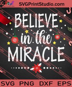 Believe In The Miracles Christmas SVG PNG EPS DXF Silhouette Cut Files