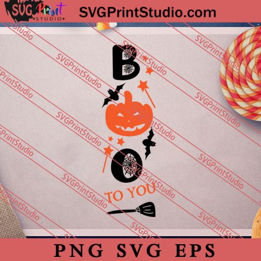 Boo To You Halloween SVG PNG EPS DXF Silhouette Cut Files