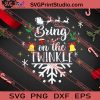 Bring On The Twinkle Christmas SVG PNG EPS DXF Silhouette Cut Files