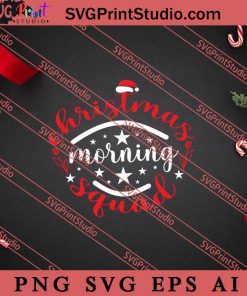 Christmas Morning Squad SVG PNG EPS DXF Silhouette Cut Files