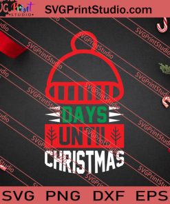 Days Until Christmas SVG PNG EPS DXF Silhouette Cut Files