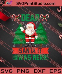Dear Santa It Was Her Christmas SVG PNG EPS DXF Silhouette Cut Files