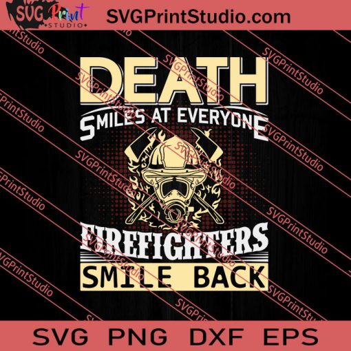 Death Smiles At Everyone Firefighter Smile Back SVG PNG EPS DXF Silhouette Cut Files
