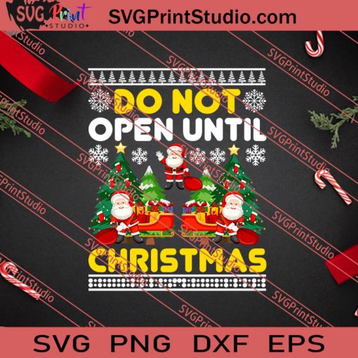 Do Not Open Until Christmas SVG PNG EPS DXF Silhouette Cut Files