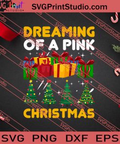 Dreaming Of A Pink Christmas SVG PNG EPS DXF Silhouette Cut Files