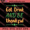 Eat Drink And Be Thankful SVG PNG EPS DXF Silhouette Cut Files