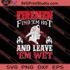 Fireman Find Em Hot SVG PNG EPS DXF Silhouette Cut Files
