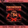 Fireworks Director I Run You Ran SVG PNG EPS DXF Silhouette Cut Files