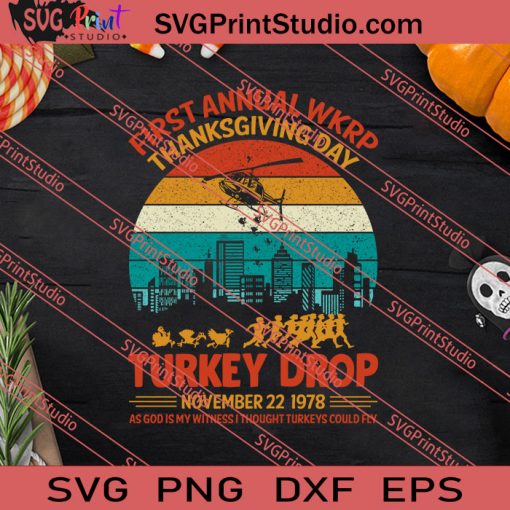 First Annual Wkrp Thanksgiving Day Turkey Drop SVG PNG EPS DXF Silhouette Cut Files