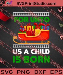 For Unto Us A Child Is Born SVG PNG EPS DXF Silhouette Cut Files