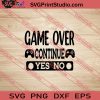 Game Over Continue Yes No SVG PNG EPS DXF Silhouette Cut Files