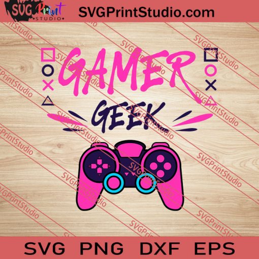 Gamer Geek SVG PNG EPS DXF Silhouette Cut Files
