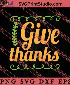 Give Thanks Thanksgiving SVG PNG EPS DXF Silhouette Cut Files