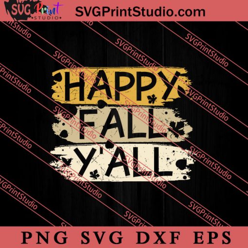 Happy Fall Y'all Thanksgiving Day SVG PNG EPS DXF Silhouette Cut Files