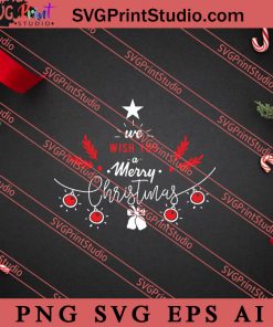 We Wish You A Merry Christmas SVG PNG EPS DXF Silhouette Cut Files