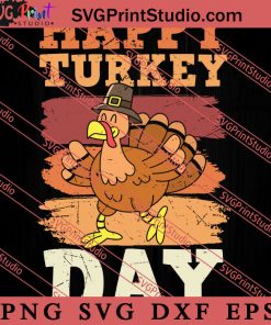 Happy Turkey Day Thanksgiving SVG PNG EPS DXF Silhouette Cut Files