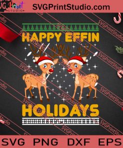 Happy Effin Holidays Christmas SVG PNG EPS DXF Silhouette Cut Files