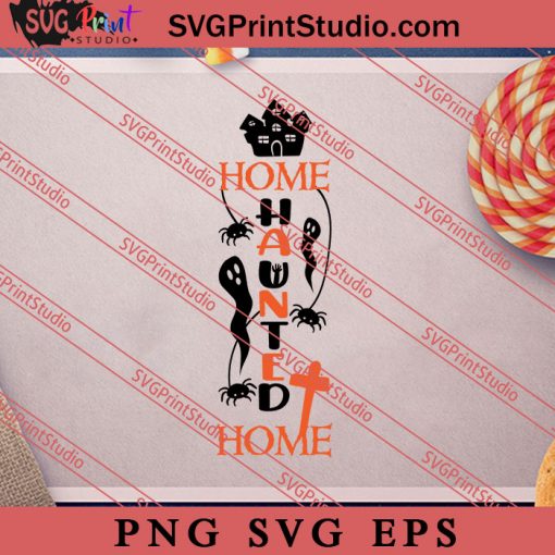 Home Haunted Home Halloween SVG PNG EPS DXF Silhouette Cut Files