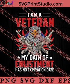 I Am A Veteran My Oath Of Enlistment SVG PNG EPS DXF Silhouette Cut Files