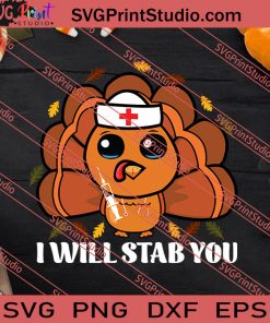 I Will Stab You Thanksgiving SVG PNG EPS DXF Silhouette Cut Files