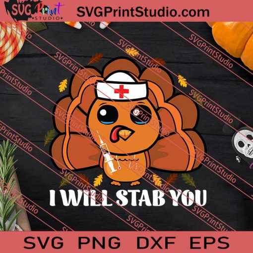 I Will Stab You Thanksgiving SVG PNG EPS DXF Silhouette Cut Files