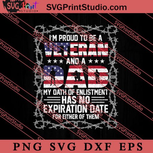 I'm Proud To Be A Veteran And A Dad SVG PNG EPS DXF Silhouette Cut Files
