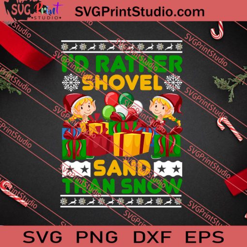 I'd Rather Shovel Sand Than Snow SVG PNG EPS DXF Silhouette Cut Files