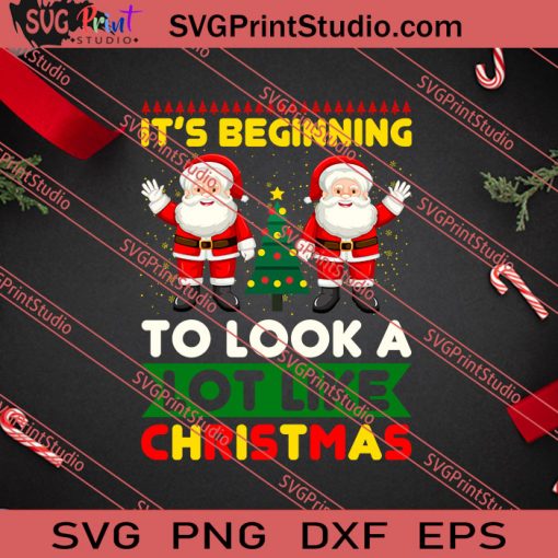 It's Beginning To Look A Lot Like Christmas SVG PNG EPS DXF Silhouette Cut Files