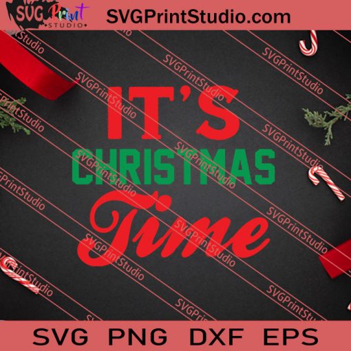 Its Christmas Time SVG PNG EPS DXF Silhouette Cut Files