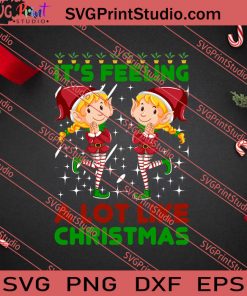 Its Feeling A Lot Like Christmas SVG PNG EPS DXF Silhouette Cut Files