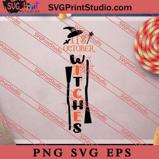 Its October Witches Halloween SVG PNG EPS DXF Silhouette Cut Files