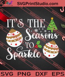 It's The Seasons To Sparkle Christmas SVG PNG EPS DXF Silhouette Cut Files